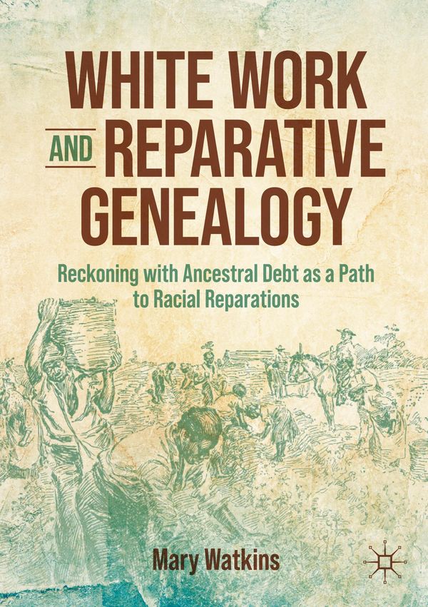 White Work and Reparative Genealogy - Mary Watkins (Buch)