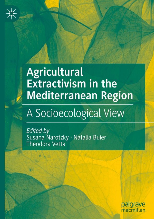 Agricultural Extractivism in the Mediterranean Region