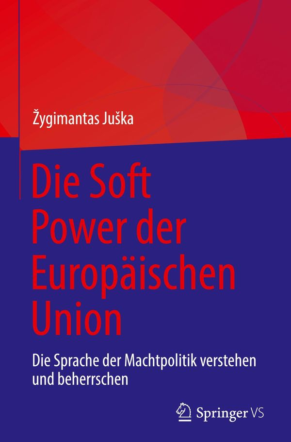 Die Soft Power der Europäischen Union - Ygimantas Ju ka (Buch)