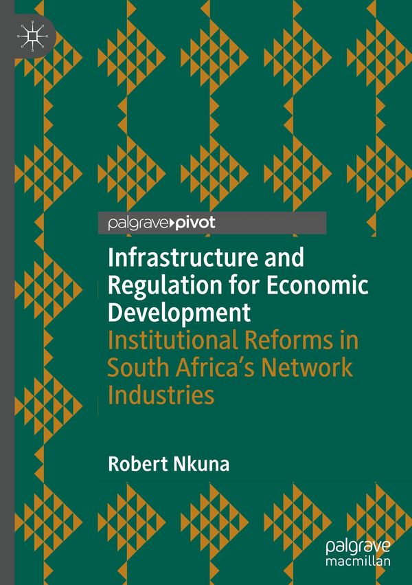 Infrastructure and Regulation for Economic Development - Robert Nkuna