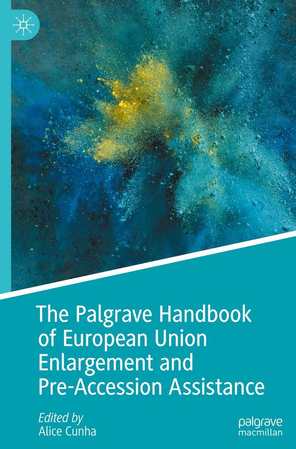The Palgrave Handbook of European Union Enlargement and Pre-Accession Assistance