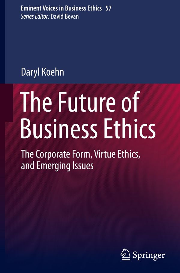 The Future of Business Ethics - Daryl Koehn (Buch)