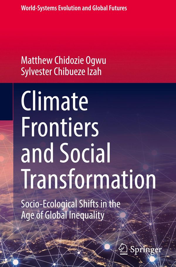 Climate Frontiers and Social Transformation - Matthew Chidozie Ogwu