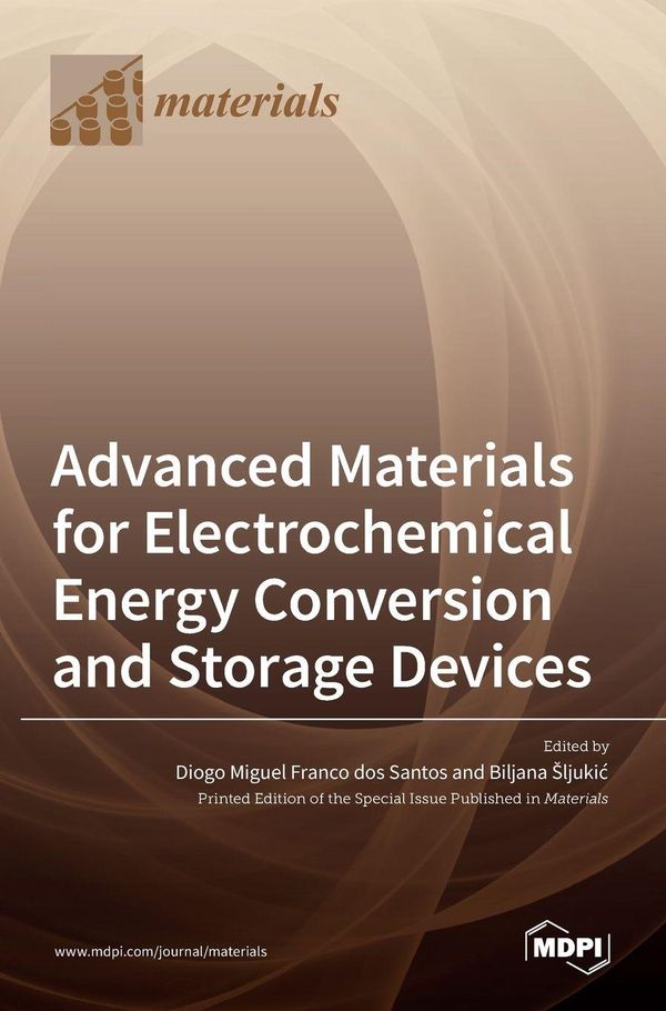 Advanced Materials for Electrochemical Energy Conversion and Storag...