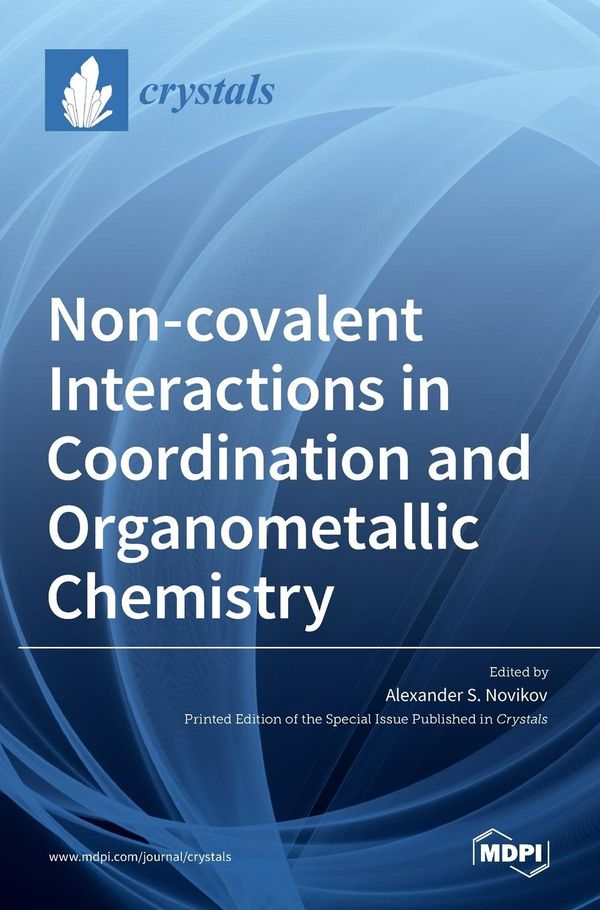 Non-covalent Interactions in Coordination and Organometallic Chemis...