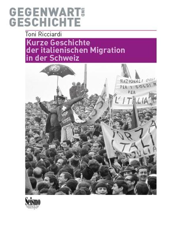 Kurze Geschichte der italienischen Migration in der Schweiz (Buch)