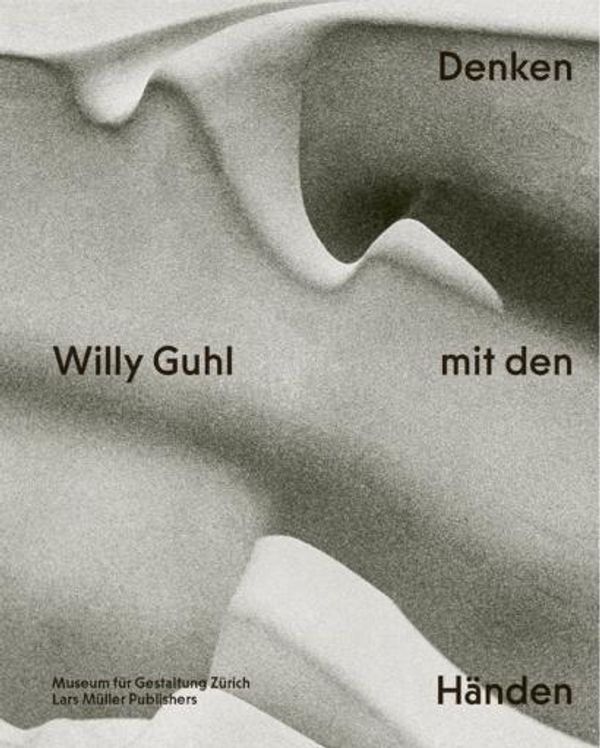 Willy Guhl - Denken mit den Händen (Buch)