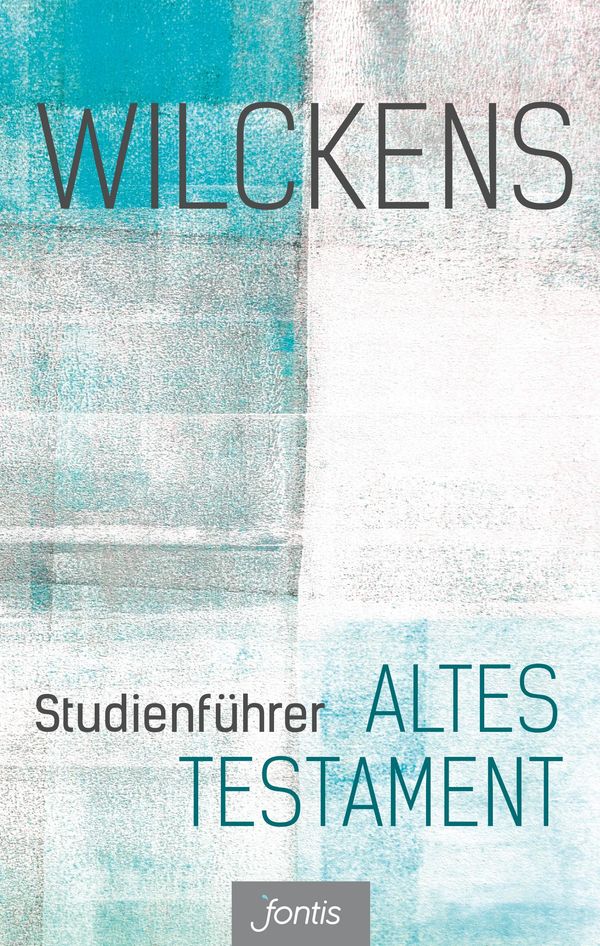 Studienführer Altes Testament - Ulrich Wilckens (Buch)