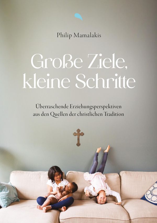 Große Ziele, kleine Schritte - Philip Mamalakis (Buch)