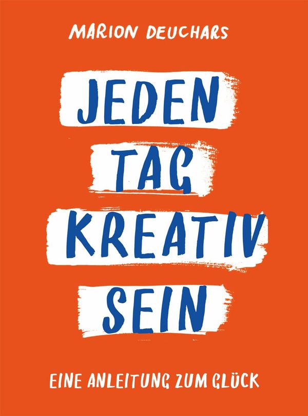 Jeden Tag kreativ sein - Marion Deuchars (Buch)
