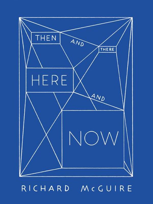 Richard McGuire - Then and There, Here and Now - Vincent Tuset-Anrès
