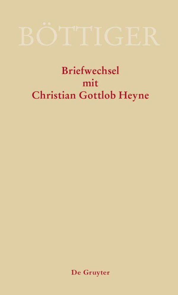 Karl August Böttiger - Briefwechsel mit Christian Gottlob Heyne (Buch)