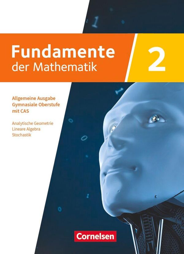 Fundamente der Mathematik mit CAS-/MMS-Schwerpunkt Band 2: Analytis...