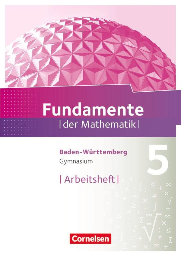 Fundamente der Mathematik 5. Schuljahr. Arbeitsheft mit Lösungen. G...