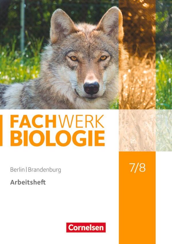 Fachwerk Biologie 7./8. Schuljahr - Berlin/Brandenburg - Arbeitshef...
