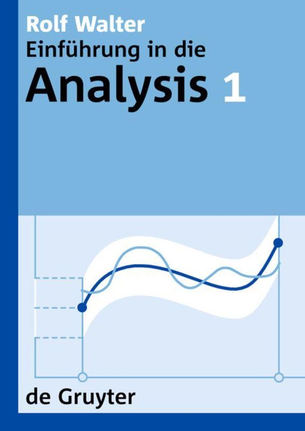 Einführung in die Analysis 1 - Prof. Dr. Rolf Walter (Buch)