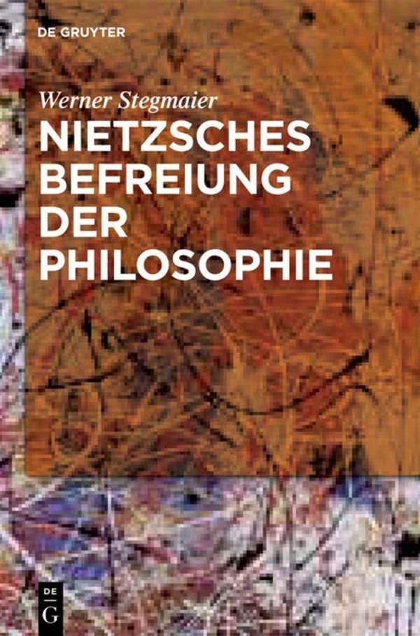 Nietzsches Befreiung der Philosophie - Werner Stegmaier (Buch)