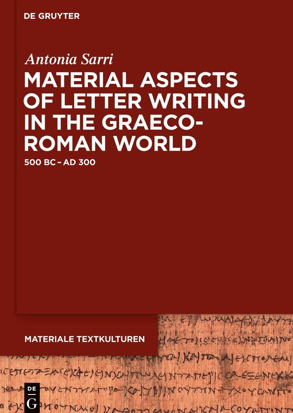 Material Aspects of Letter Writing in the Graeco-Roman World (Buch)
