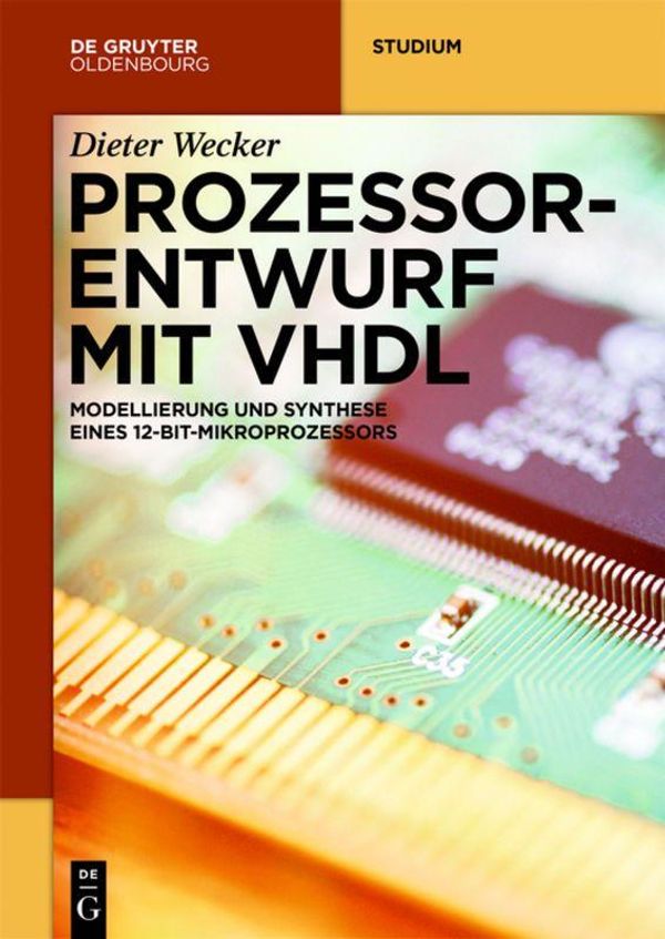 Prozessorentwurf mit VHDL - Dieter Wecker (Buch)