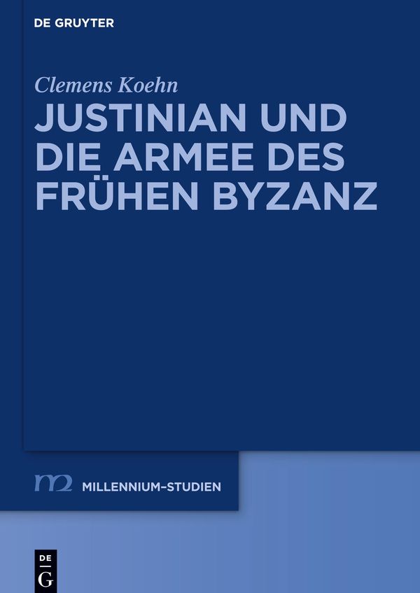 Justinian und die Armee des frühen Byzanz - Clemens Koehn (Buch)
