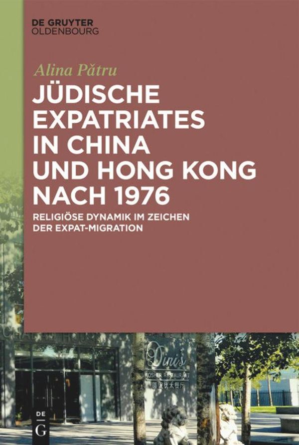 Jüdische Expatriates in China und Hong Kong nach 1976 - Alina P tru