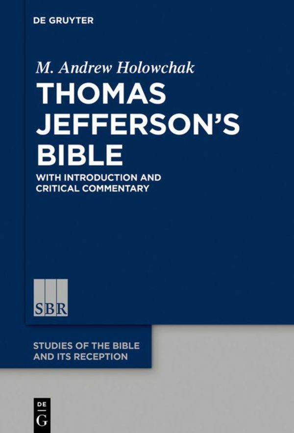 Thomas Jefferson s Bible - M. Andrew Holowchak (Buch)