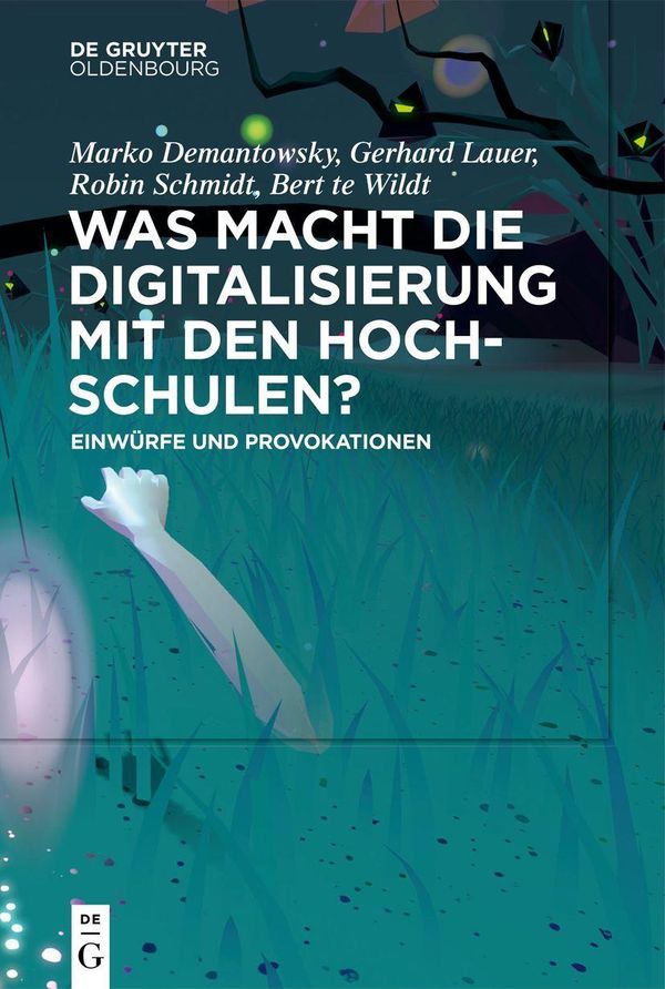 Was macht die Digitalisierung mit den Hochschulen? (Buch)