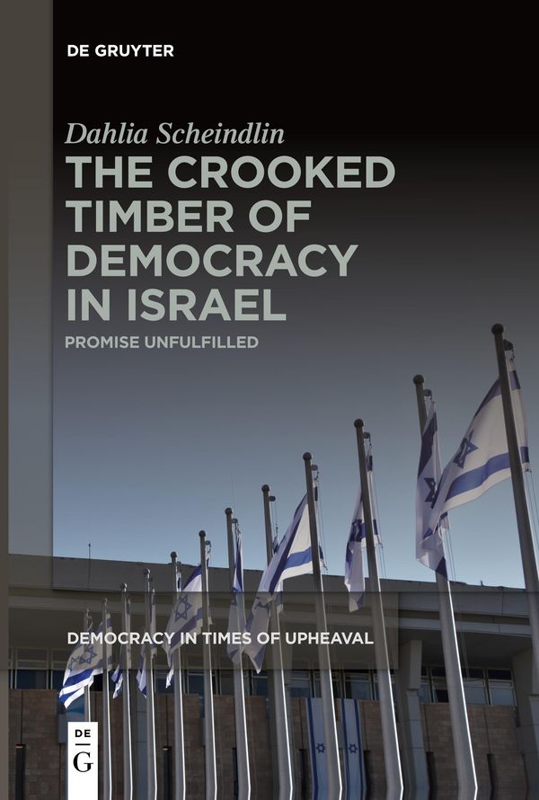 The Crooked Timber of Democracy in Israel - Dahlia Scheindlin (Buch)