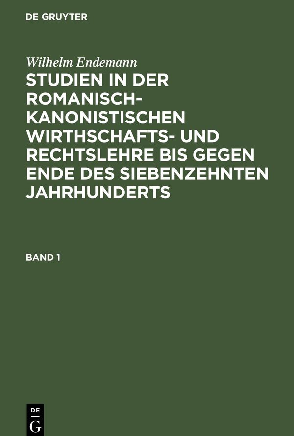 Studien in der romanisch-kanonistischen Wirthschafts- und Rechtsleh...