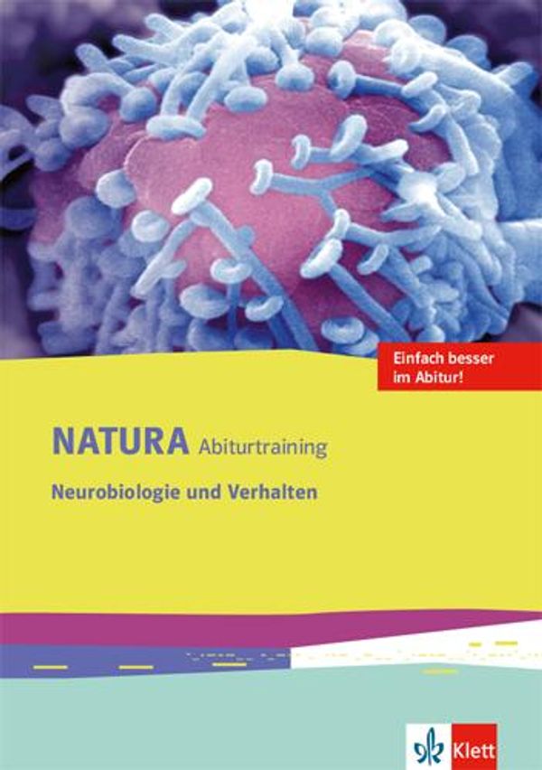Natura Abiturtraining Neurobiologie und Verhalten. Klassen 10-12 (G...