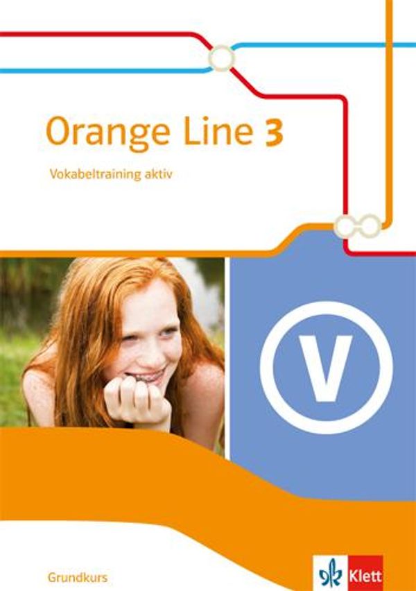 Orange Line 3. Vokabeltraining aktiv. Grundkurs. Klasse 7. Ausgabe ...