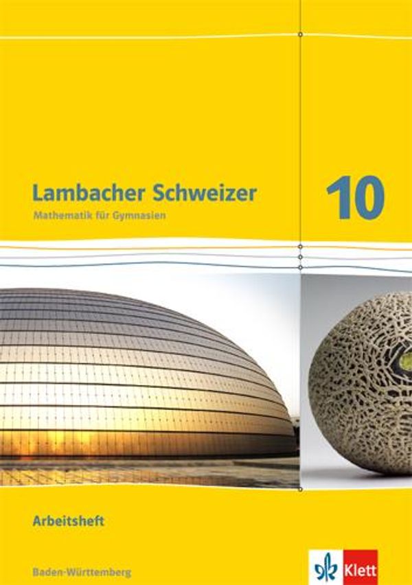 Lambacher Schweizer. Arbeitsheft mit Lösungsheft 10. Schuljahr. Bad...
