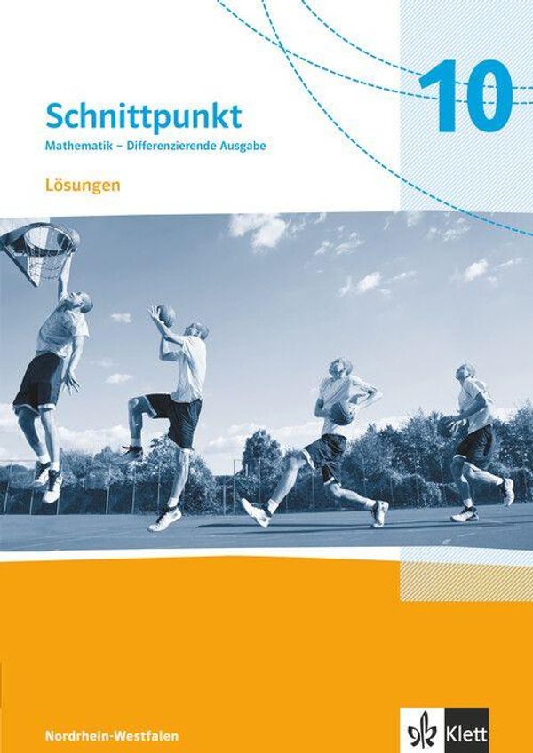 Schnittpunkt Mathematik 10. Lösungen Klasse 10. Differenzierende Au...