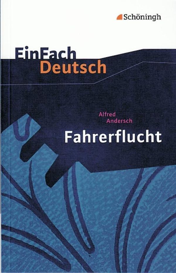 Fahrerflucht. EinFach Deutsch Textausgaben - Alfred Andersch (Buch)