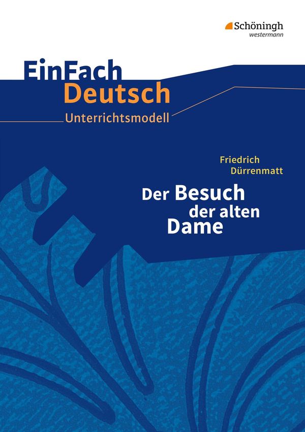 Der Besuch der alten Dame. EinFach Deutsch Unterrichtsmodelle (Buch)