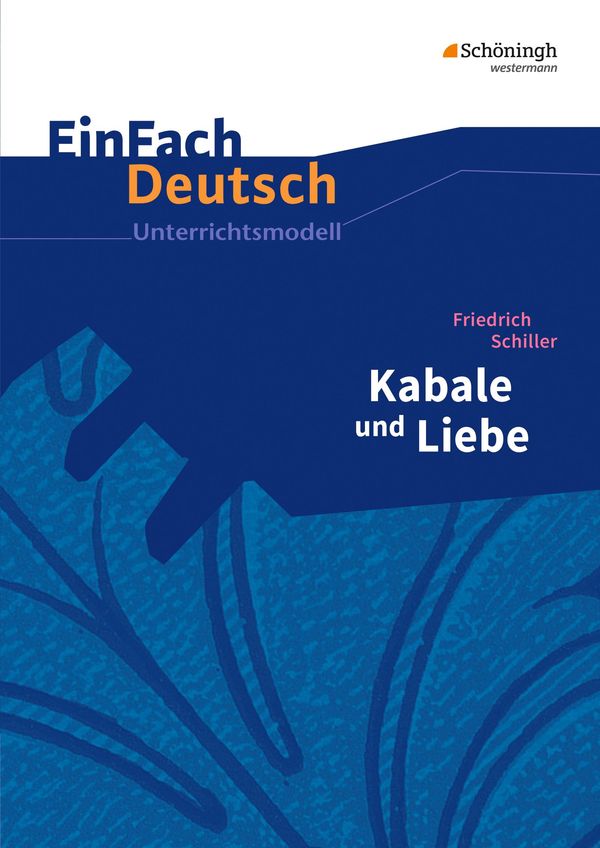 Kabale und Liebe. EinFach Deutsch Unterrichtsmodelle (Buch)