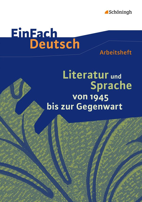 Literatur und Sprache von 1945 bis zur Gegenwart: EinFach Deutsch -...