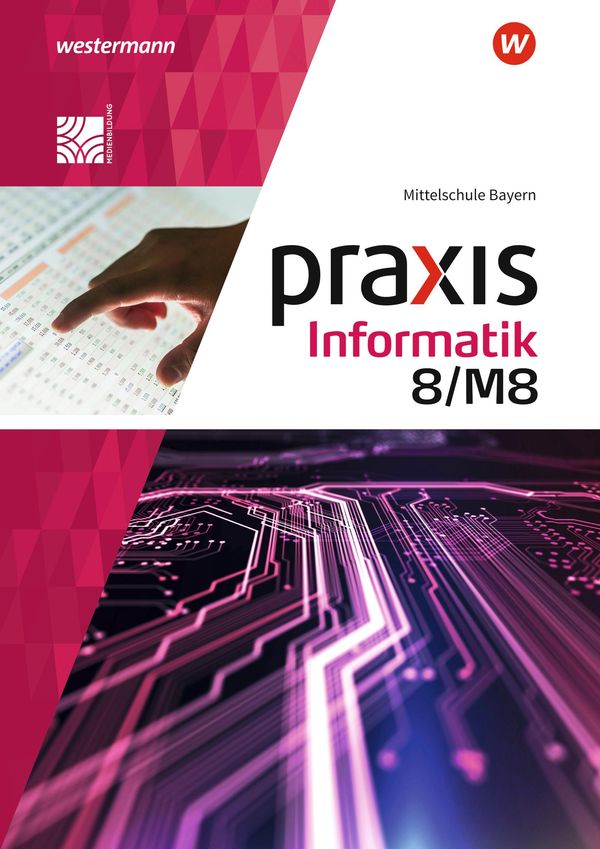Praxis Informatik 8/M8. Schulbuch. Für Mittelschulen in Bayern (Buch)