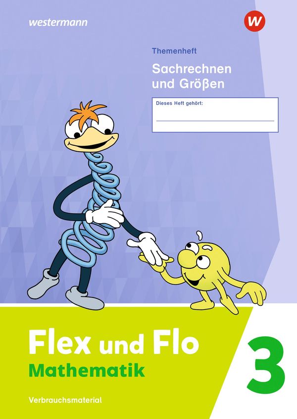 Flex und Flo 3. Themenheft Sachrechnen und Größen: Verbrauchsmateri...