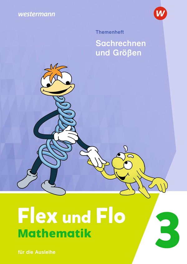Flex und Flo 3. Themenheft Sachrechnen und Größen: Für die Ausleihe