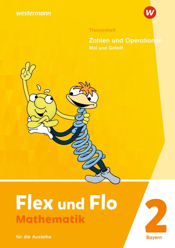 Flex und Flo 1. Themenheft Zahlen und Operationen: Mal und Geteilt....