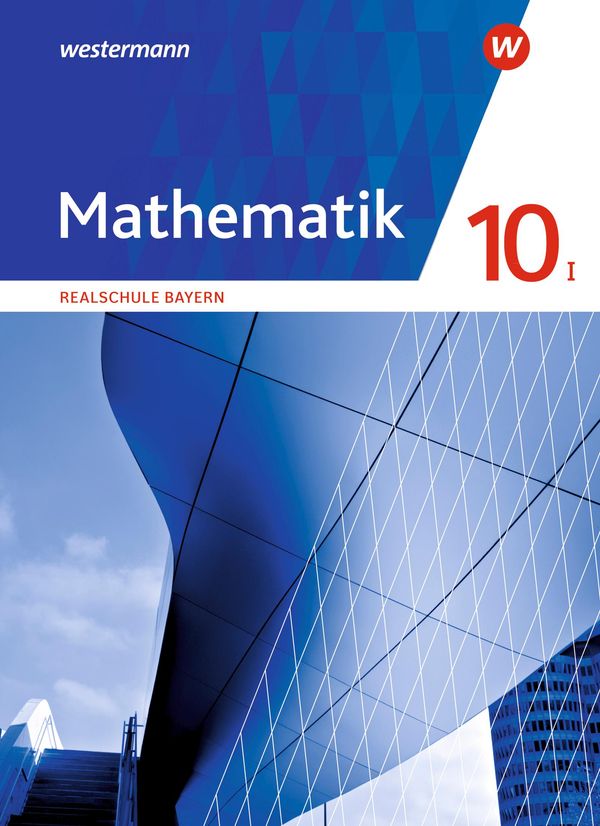 Mathematik 10 I. Schulbuch. Für Realschulen in Bayern (Buch)