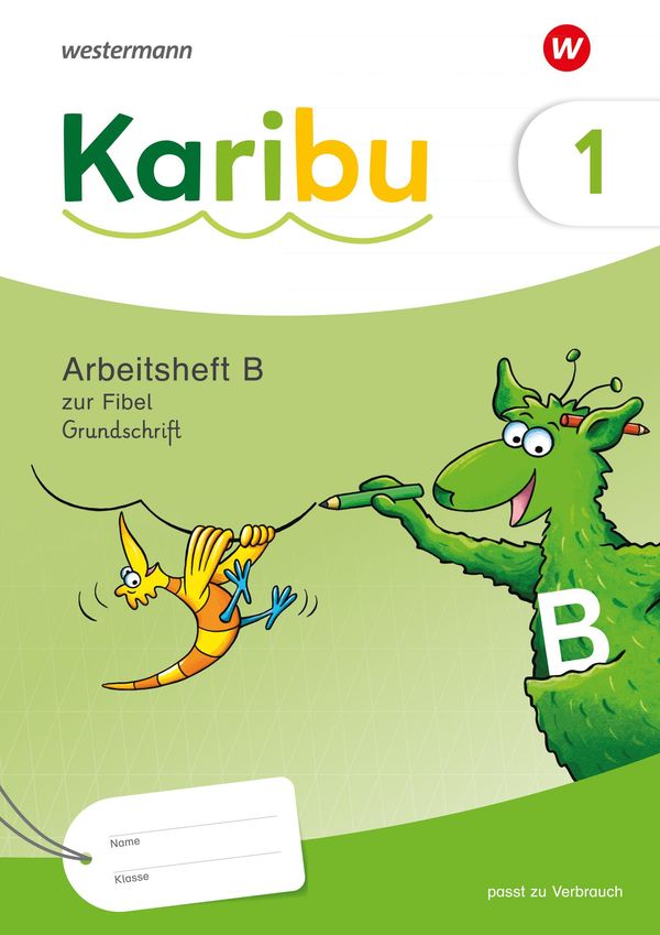 Karibu. Arbeitsheft 1 (B) Grundschrift; zur Fibel: Verbrauch (Buch)