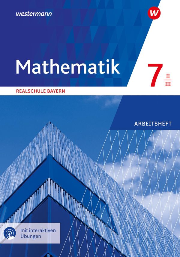 Mathematik 7. Arbeitsheft WPF II/III mit interaktiven Übungen. Für ...