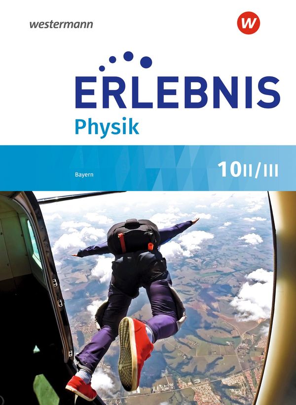 Erlebnis Physik 10 II/III. Schulbuch. Für Realschulen in Bayern (Buch)
