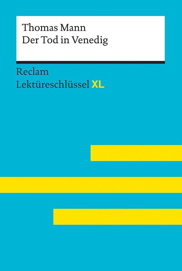 Der Tod in Venedig von Thomas Mann: Lektüreschlüssel mit Inhaltsang...