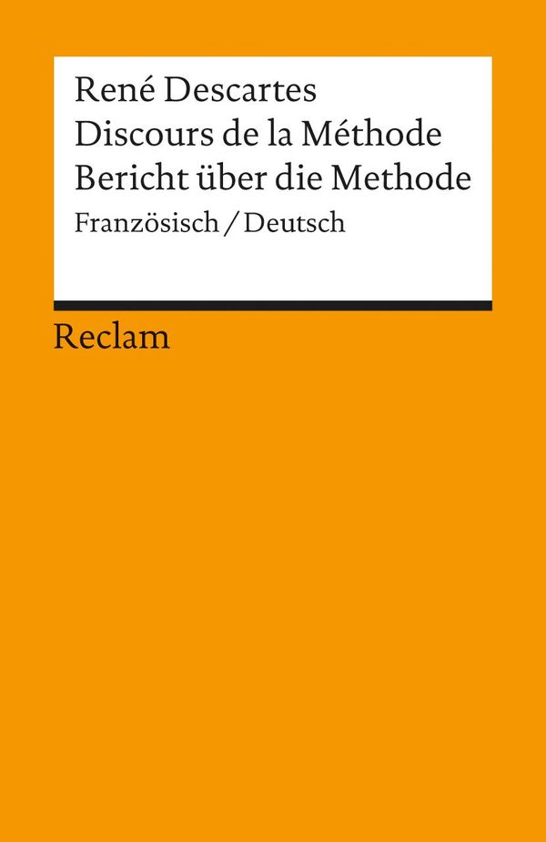 Bericht über die Methode. Discours de la Methode - Rene Descartes
