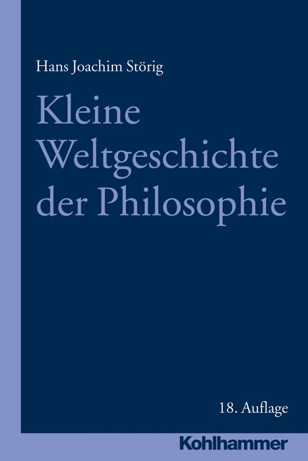 Kleine Weltgeschichte der Philosophie - Hans Joachim Störig (Buch)