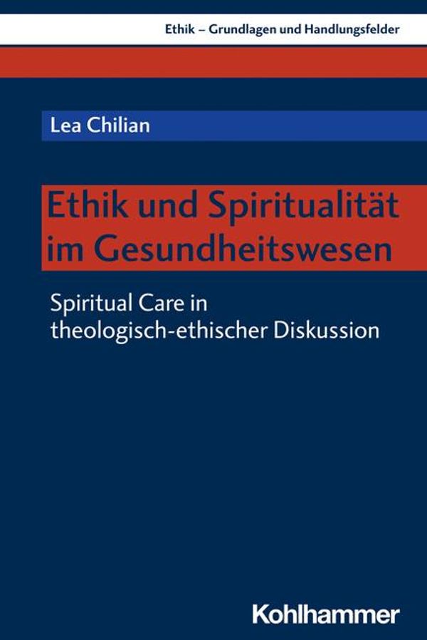Ethik und Spiritualität im Gesundheitswesen - Lea Chilian (Buch)