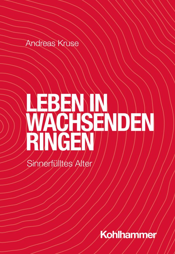 Leben in wachsenden Ringen - Andreas Kruse (Buch)